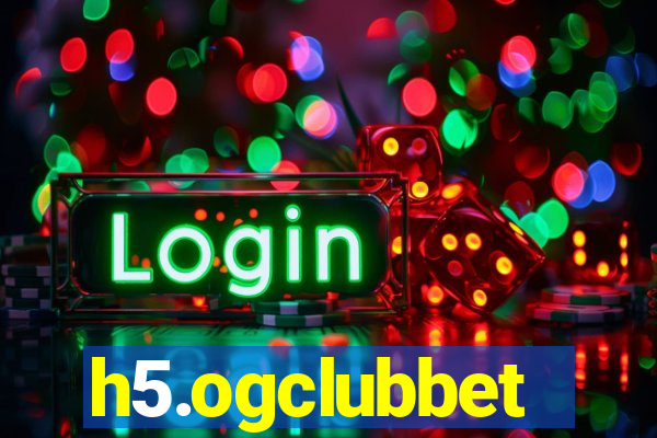 h5.ogclubbet