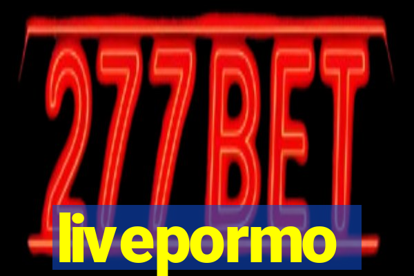 livepormo
