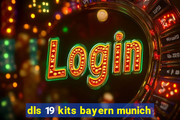 dls 19 kits bayern munich
