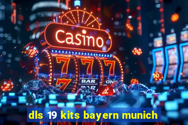 dls 19 kits bayern munich
