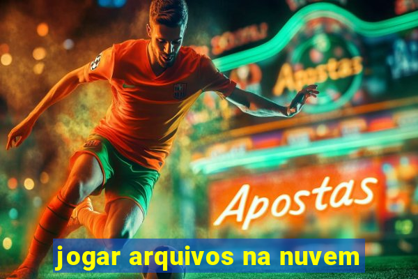 jogar arquivos na nuvem