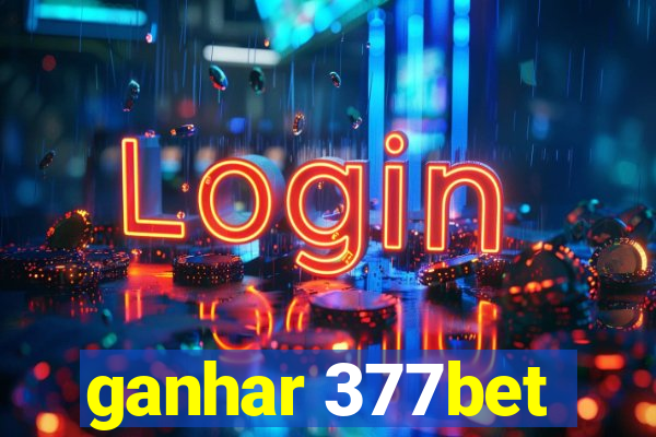 ganhar 377bet