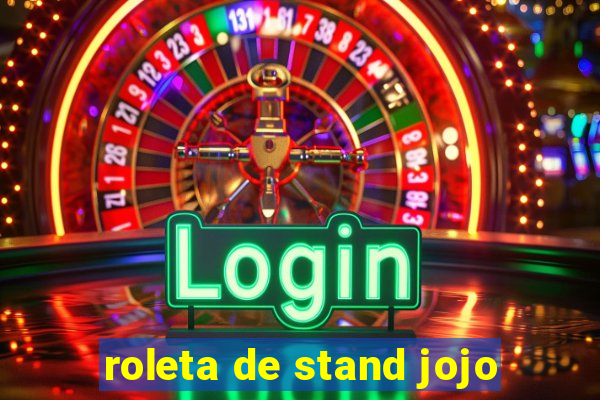 roleta de stand jojo