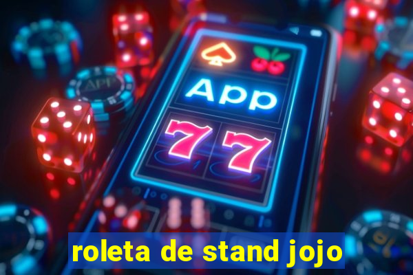 roleta de stand jojo
