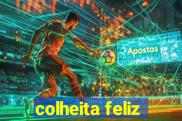colheita feliz