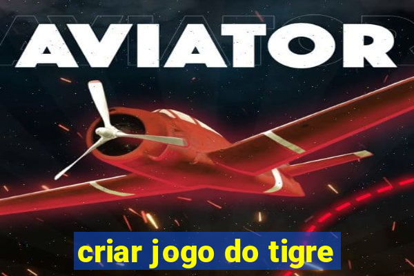 criar jogo do tigre