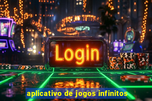 aplicativo de jogos infinitos