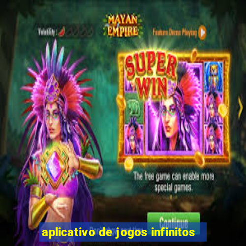 aplicativo de jogos infinitos