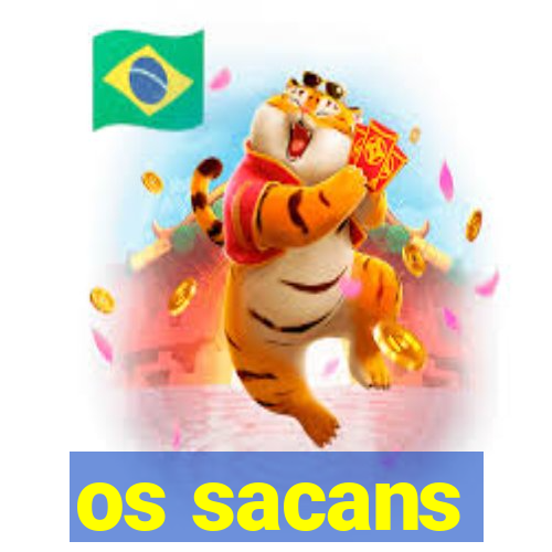 os sacans