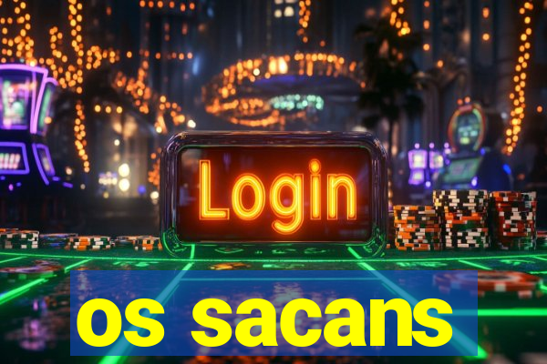 os sacans