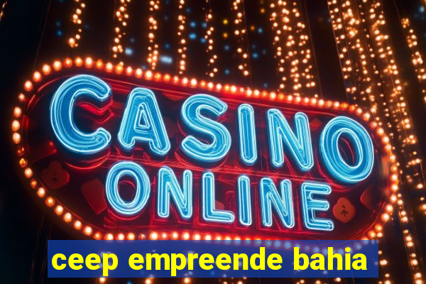 ceep empreende bahia
