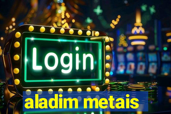aladim metais