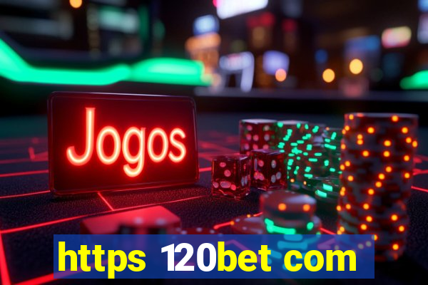 https 120bet com