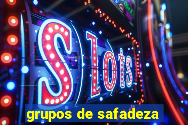 grupos de safadeza