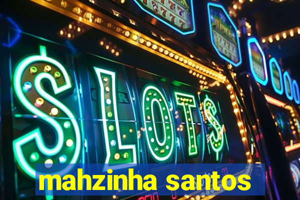 mahzinha santos