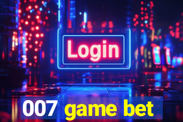 007 game bet