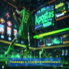 flamengo x cruzeiro multicanais
