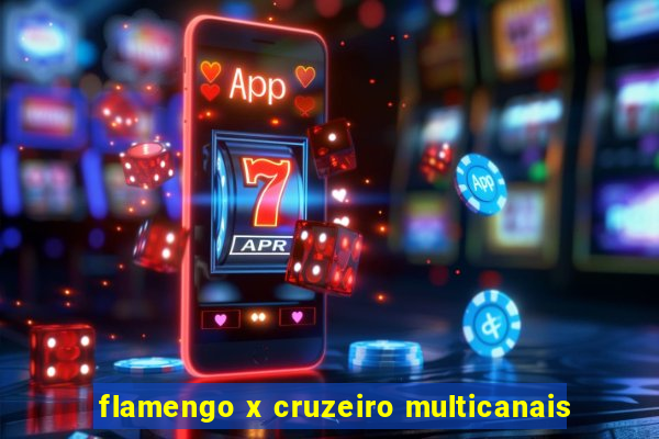 flamengo x cruzeiro multicanais