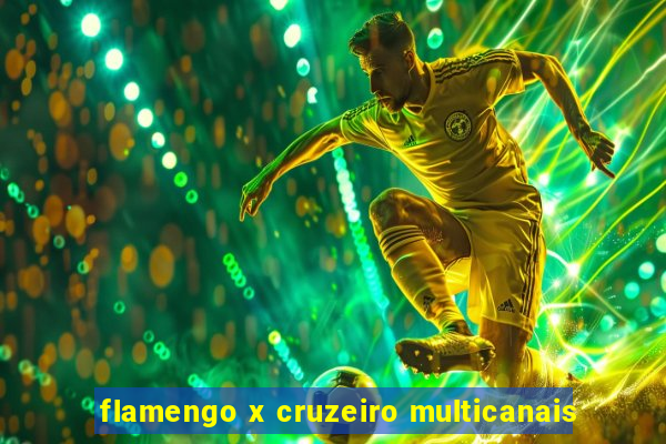 flamengo x cruzeiro multicanais