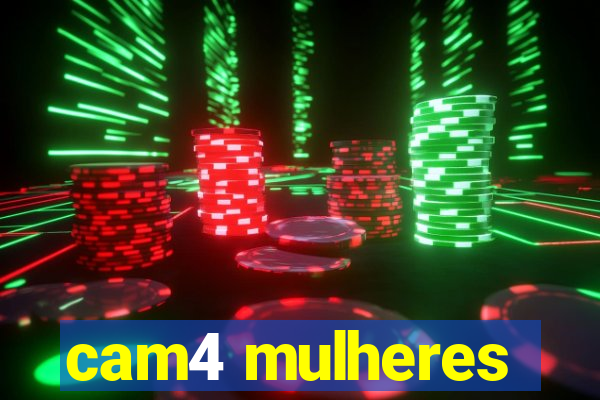 cam4 mulheres