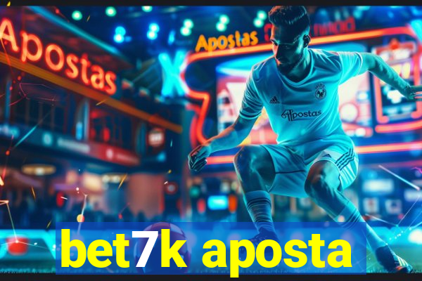 bet7k aposta