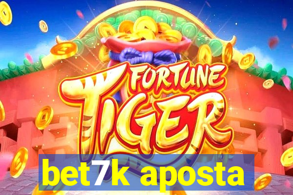 bet7k aposta