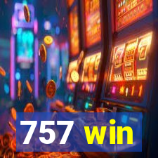 757 win