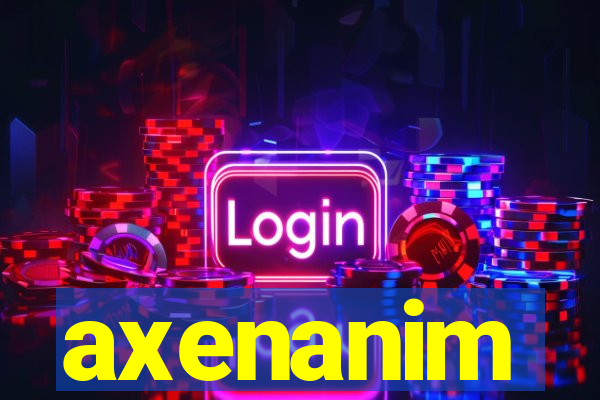 axenanim