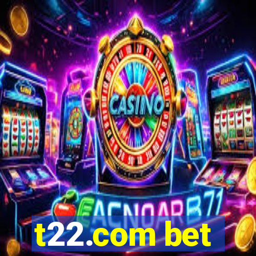 t22.com bet