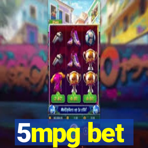 5mpg bet