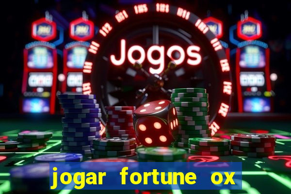jogar fortune ox demo gratis