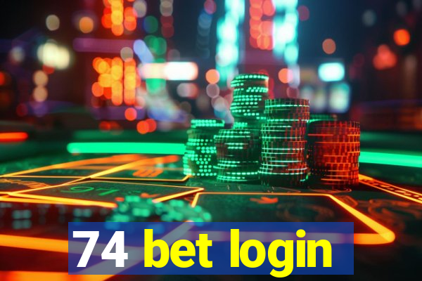 74 bet login