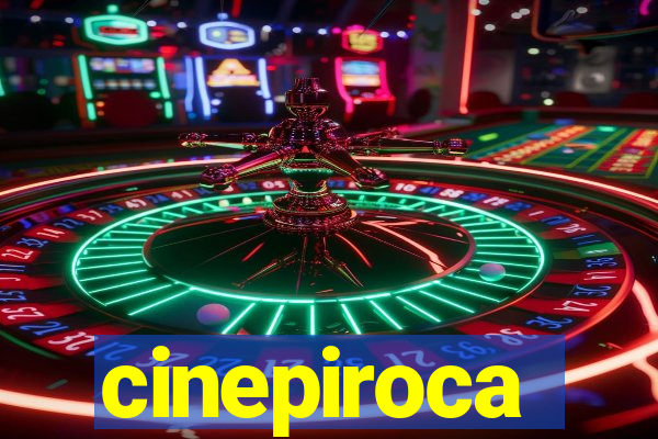 cinepiroca