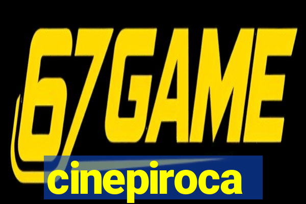 cinepiroca