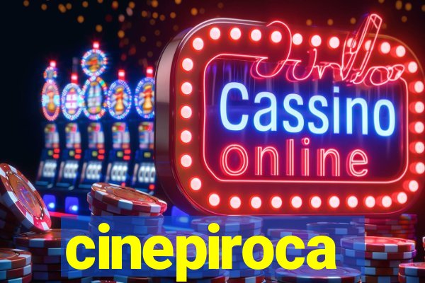 cinepiroca