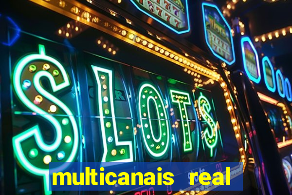 multicanais real madrid ao vivo