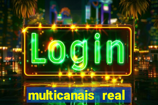 multicanais real madrid ao vivo