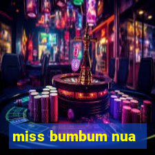 miss bumbum nua