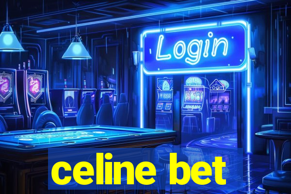 celine bet