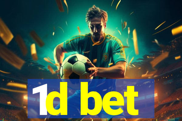 1d bet