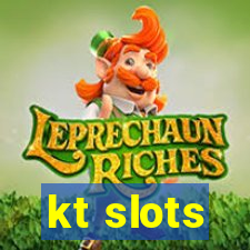 kt slots