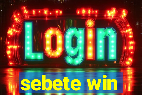 sebete win