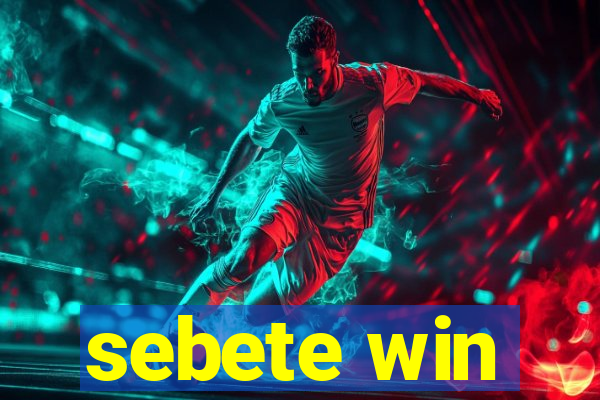 sebete win