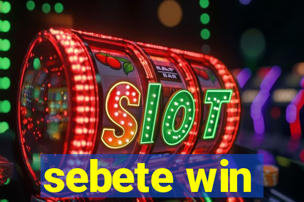 sebete win
