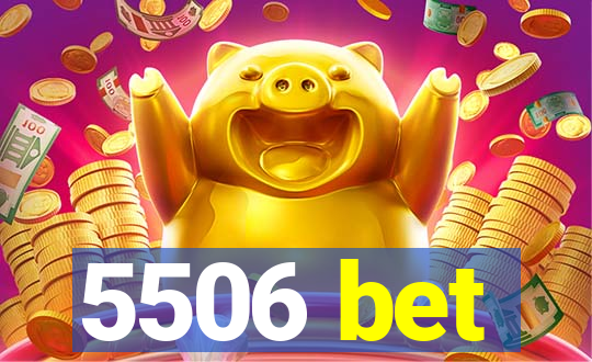5506 bet