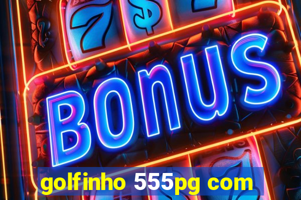 golfinho 555pg com