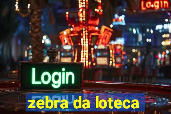 zebra da loteca