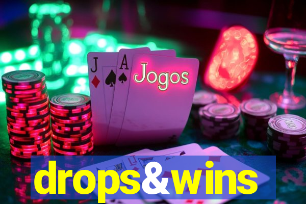 drops&wins