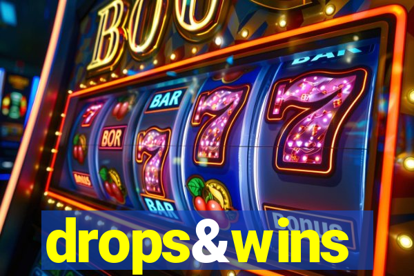 drops&wins