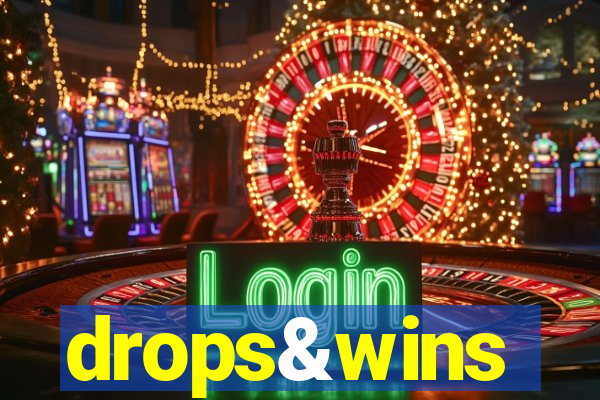 drops&wins